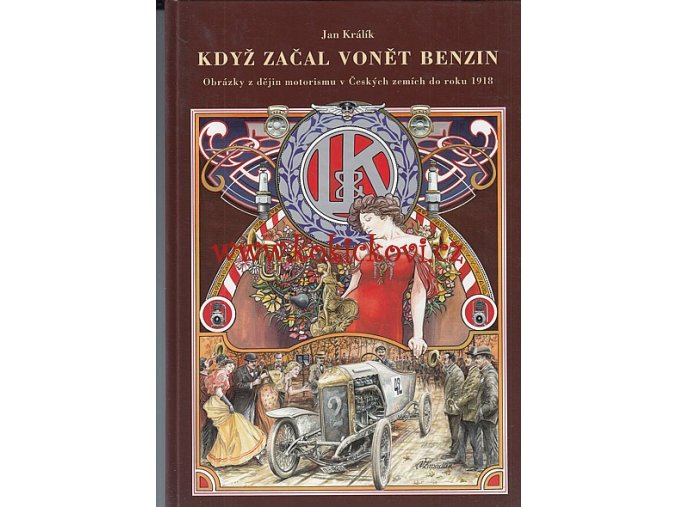 Když začal vonět benzin - obrázky z dějin motorismu v českých zemích do roku 1918