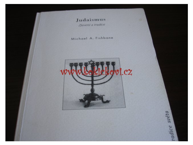 JUDAISMUS-ZJEVENÍ A TRADICE - Fishbane M.A., 1996 vydal Prostor