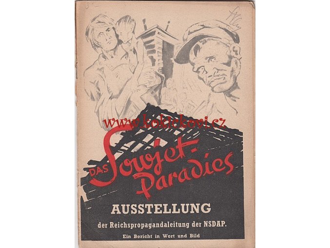 Das Sowjetparadies Ausstellung der Reichspropagandaleitung der NSDAP - 1942