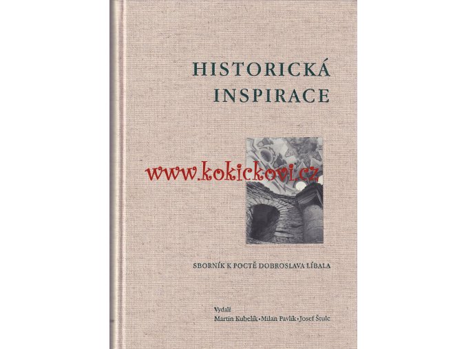 Historická inspirace. Sborník k poctě Dobroslava Líbala