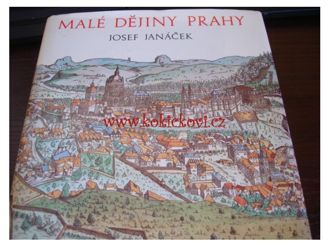Malé dějiny Prahy Janáček, Josef - 1983 - 355 s. str. Panorama, Praha 1983, 3. vyd. Vazba: Pevná s obálkou Stav: Velmi dobrý