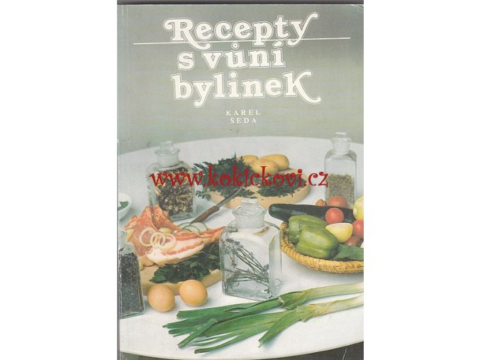 Recepty s vůní bylinek Šeda, Karel