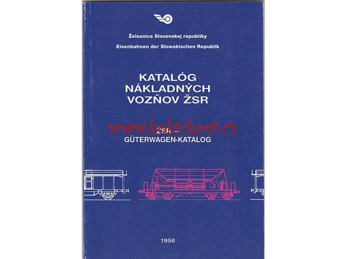 Katalóg nákladných vozňov ŽSR - KATALOG NÁKLADNÍCH VOZŮ  ŽSR (SLOVENSKY, NĚMECKY)