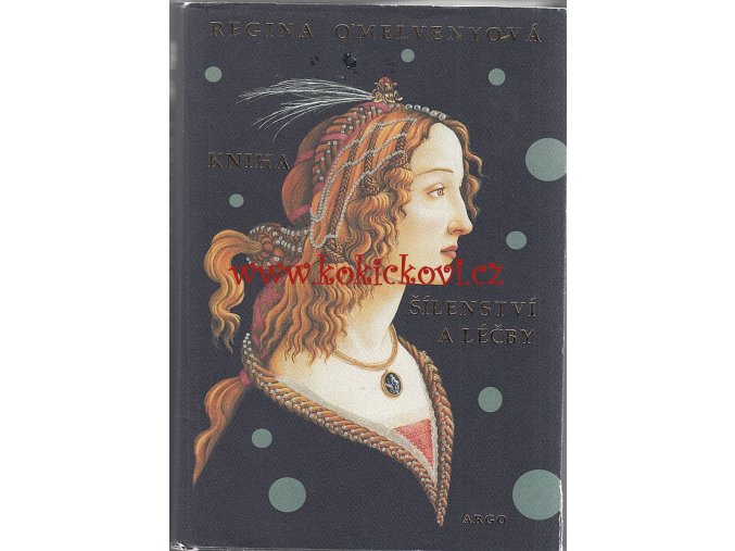 Kniha Šílenství a léčby Regina O´Mevenyová - 2012 - 283 str. Argo