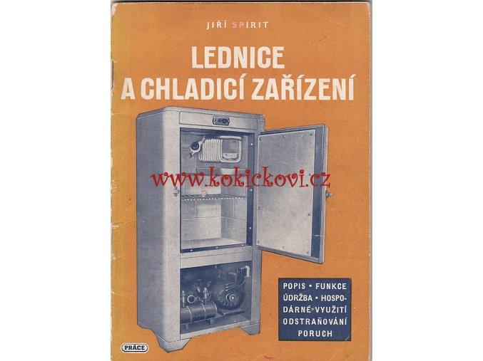 Lednice a chladící zařízení  Jak hospodárně udržovat a účelně využívat chladicích zařízení