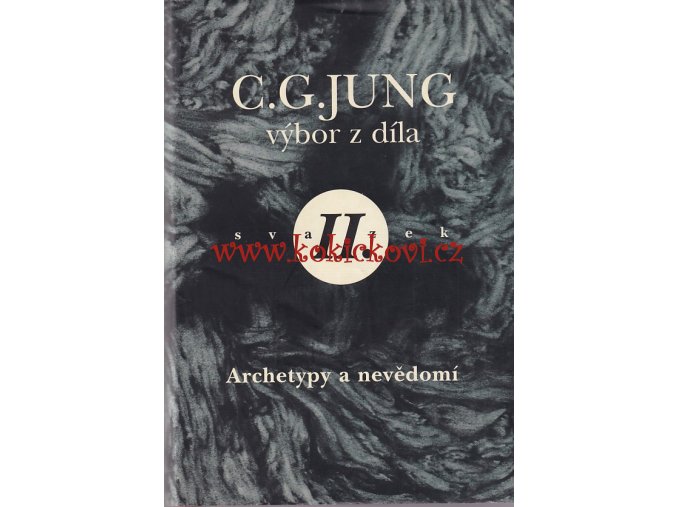 Carl Gustav Jung - Výbor z díla 2. svazek Archetypy nevědomí