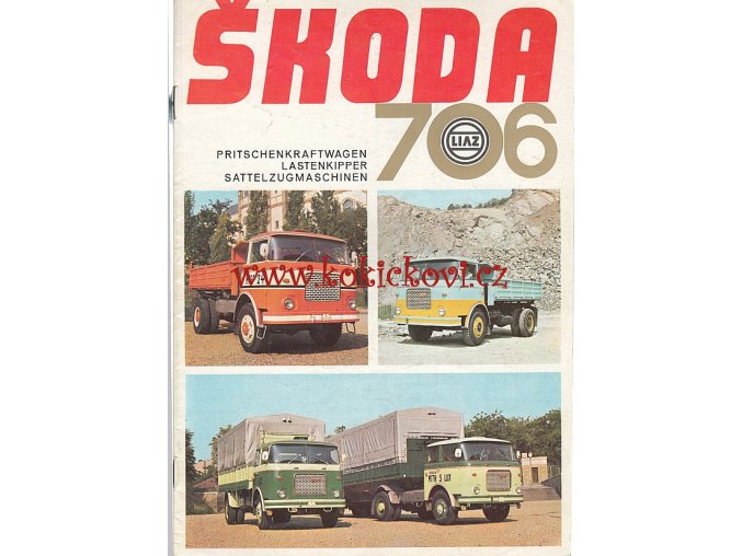 LIAZ - Škoda 706 - valníkové automobily, sklápěčové automobily, tahače návěsů - prospekt - Motokov - NĚMECKY