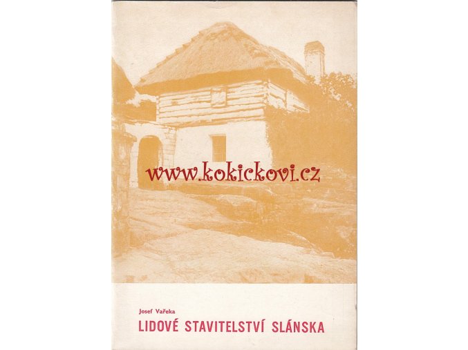 Lidové stavitelství Slánska - Josef Vařeka - 1976