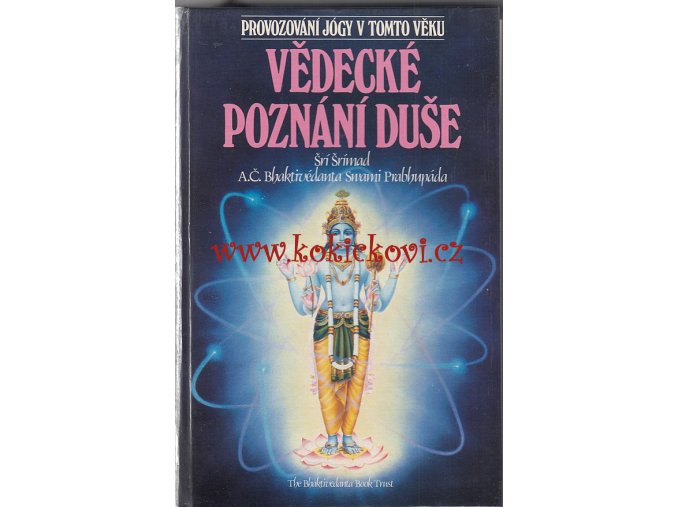 VĚDECKÉ POZNÁNÍ DUŠE - 1996 - Šrí Šrímad A.Č. Bhaktivédánta Svámí Prabhupáda