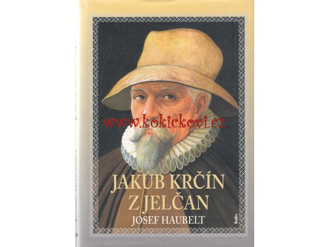Jakub Krčín z Jelčan Haubelt, Josef - 2003  - rybníkářství