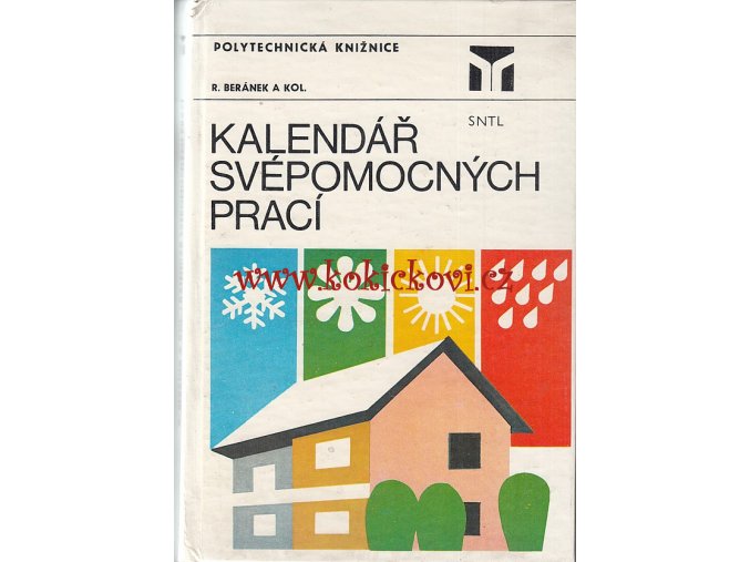 Kalendář svépomocných prací R. Beránek a kol. aut. - 1987