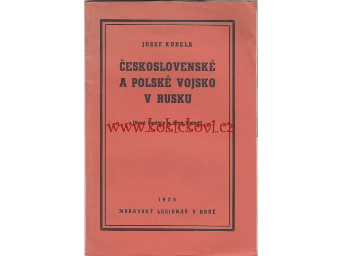 Československé a polské vojsko v Rusku (Nová kapitola o staré historii) Kudela Josef 1938