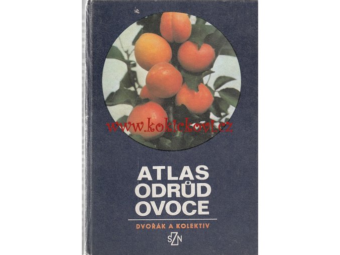 Atlas odrůd ovoce Dvořák a kol. SZN Praha 1978