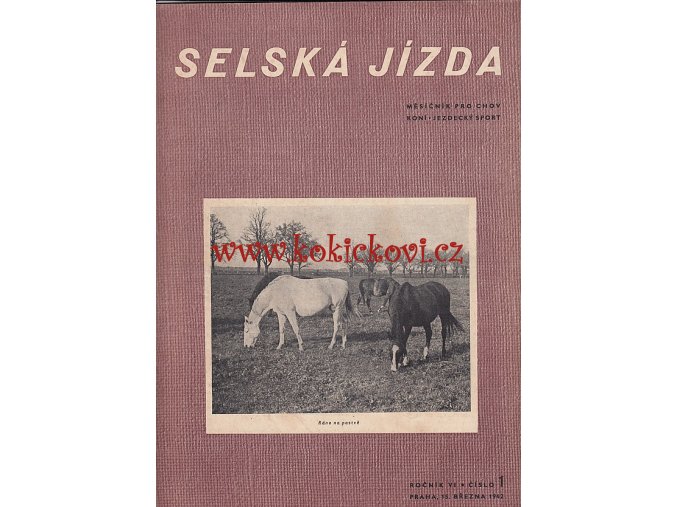 SELSKÁ JÍZDA - MĚSÍČNÍK PRO CHOV KONÍ - JEZDECKÝ SPORT - ČÍSLO 1 BŘEZEN 1942 - 20 STRAN