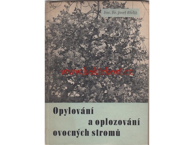 OPYLOVÁNÍ A OPLOZOVÁNÍ OVOCNÝCH STROMŮ - DR. BLÁHA - 1948