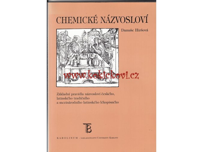 Chemické názvosloví základní pravidla názvosloví českého, latinského tradičního a mezinárodního latinského lékopisného