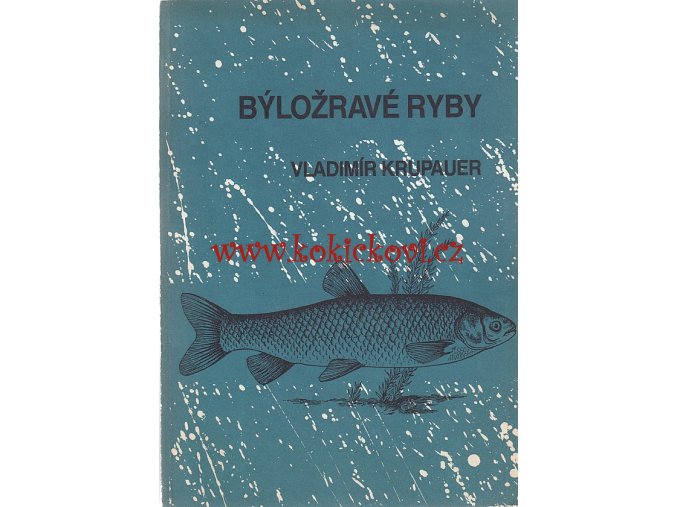 Býložravé ryby - Krupauer AMUR, TOLSTOLOBIK, TOLSTOLOBEC