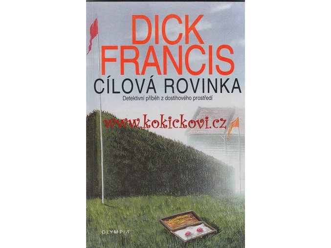 Cílová rovinka - Dick Francis - 2006