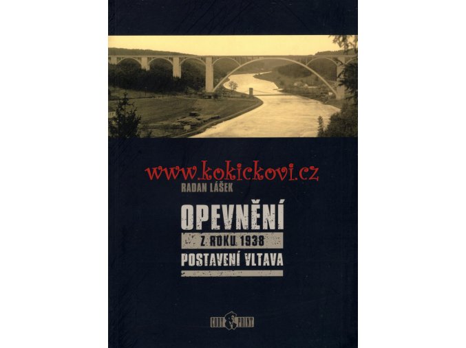 RADAN LÁŠEK - OPEVNĚNÍ Z ROKU 1938 - POSTAVENÍ VLTAVA (2 SVAZKY)