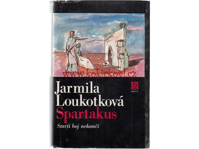 Loukotková Jarmila - Spartakus - Smrtí boj nekončí