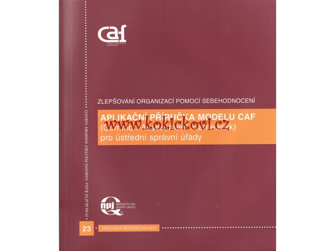 Aplikační příručka modelu CAF (Common Assessment Framework) pro ÚSTŘEDNÍ SPRÁVNÍ ÚŘADY