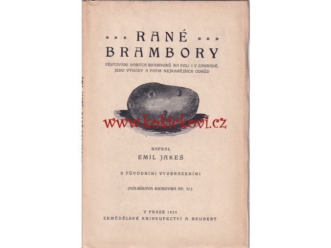 Rané brambory. Pěstování raných bramborů na poli i v zahradě, jeho výhody a popis nejranějších odrůd  - 1925 - martinské rohlíčky