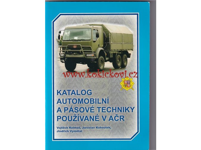 KATALOG AUTOMOBILNÍ A PÁSOVÉ TECHNIKY POUŽÍVANÉ V AČR PRAHA – MINISTERSTVO OBRANY ČESKÉ REPUBLIKY - TATRA 148 - AUTOJEŘÁB AD 20- LAND ROVER - NÁVĚSY - PŘEKLADAČE - TANK