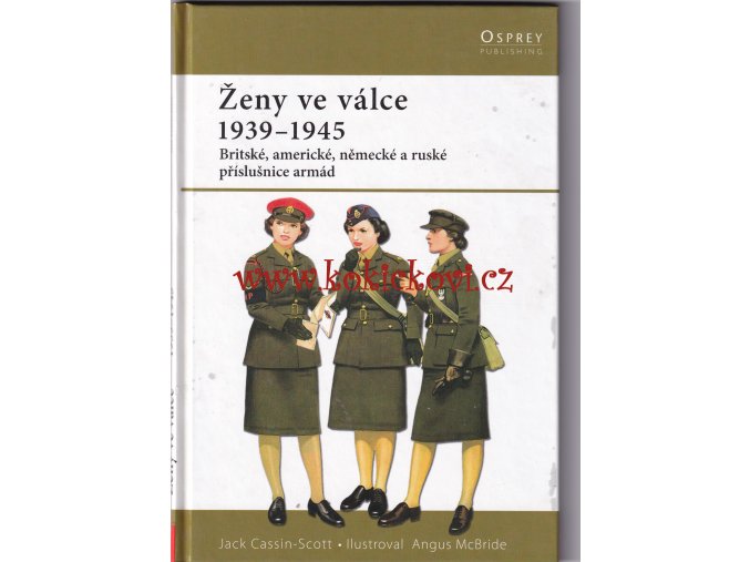 Ženy ve válce 1939-1945 - Britské, americké, německé a ruské příslušnice armád