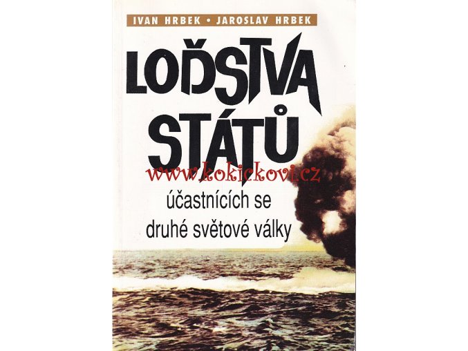 Hrbek Ivan, Hrbek Jaroslav - Loďstva států účastnících se druhé světové válkyHrbek Ivan, Hrbek Jaroslav - Loďstva států účastnících se druhé světové války