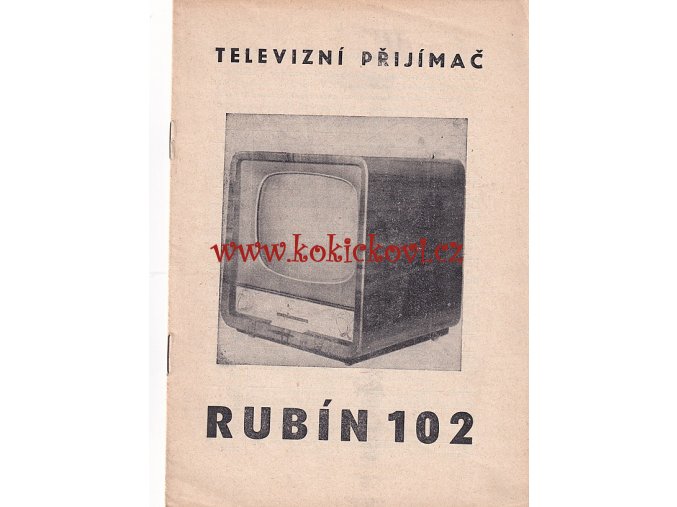 TELEVIZNÍ PŘIJÍMAČ TESLA RUBÍN 102 - A5 - ORIGINÁLNÍ NÁVOD K OBSLUZE 16 STRA - RARITA