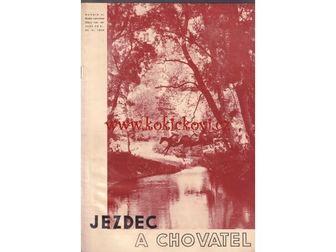 ČASOPIS JEZDEC A CHOVATEL - DVOJČÍSLO 106+107 ROK 1938 - POŠKOZENO VIZ POPISEK