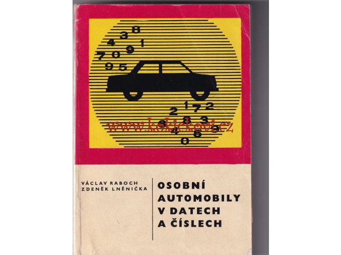 Osobní automobily v datech a číslech - Václav Raboch, Zdeněk Lněníčka - 1970