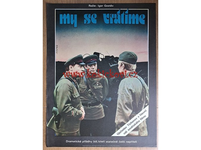 My se vrátíme (filmový plakát, film SSSE 1974, režie Igor Gostev, Hrají: Vjačeslav Tichonov, Vladimir Sergejevič Ivašov, Vladimir Zamanskij)