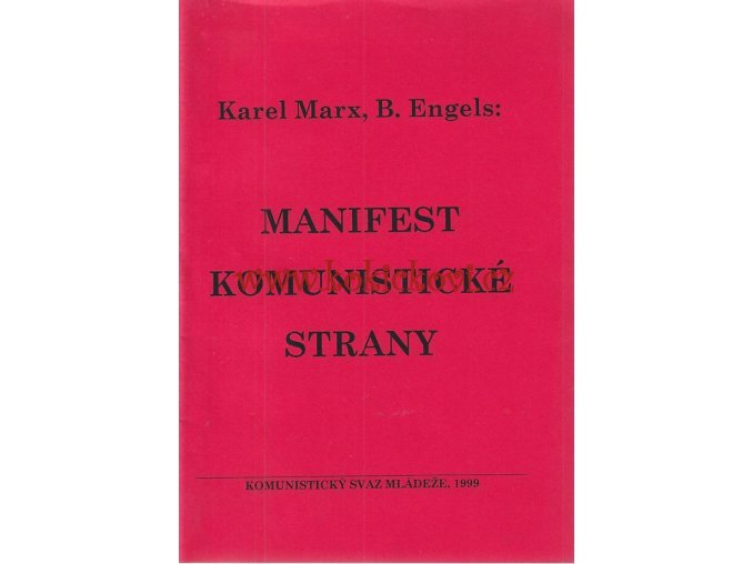 Komunistický manifest - 1999 - RARITA - VYDAL KOMUNISTICKÝ SVAZ MLÁDEŽE