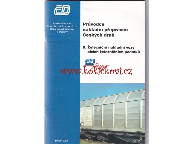 PRŮVODCE NÁKLADNÍ PŘEPRAVOU ČD - ŽELEZNIČNÍ NÁKLADNÍ VOZY CIZÍCH ŽELEZNIČNÍCH PODNIKŮ