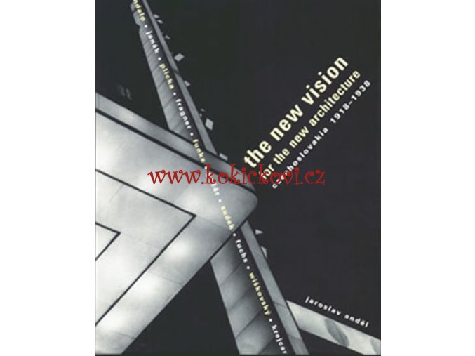 The new vision for the new architecture : Czechoslovakia 1918-1938 - nerozbalená