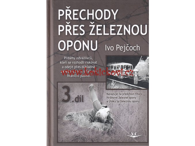 Přechody přes železnou oponu příběhy odvážlivců, kteří se rozhodli riskovat a odejít přes důkladně zabezpečené a střežené hraniční pásmo