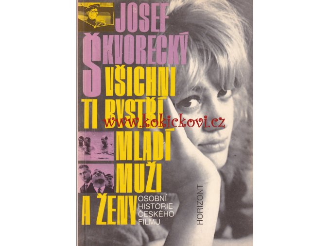 Všichni ti bystří mladí muži a ženy Osobní historie českého filmu