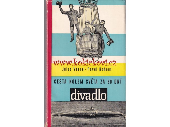 Cesta kolem světa za 80 dní - divadelní hra - Pavel Kohout / Jules Verne