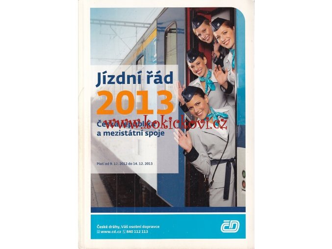 JIZDNÍ ŘÁD ČESKÉ DRÁHY 2013 ŽELEZNICE - 814 STRAN