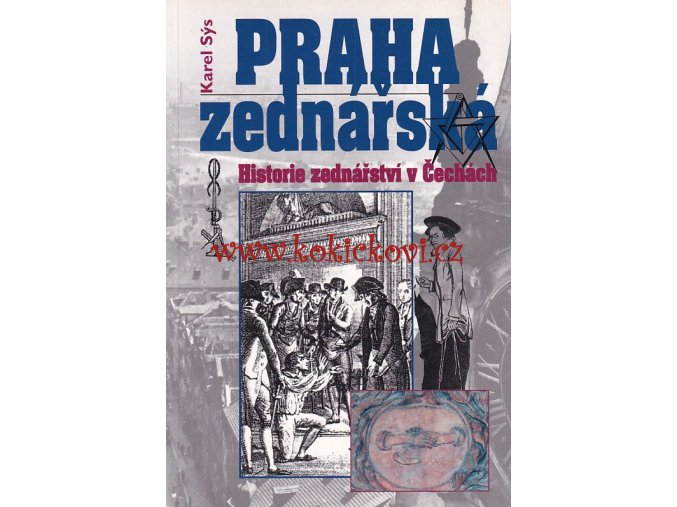 Praha zednářská : historie zednářství v Čechách