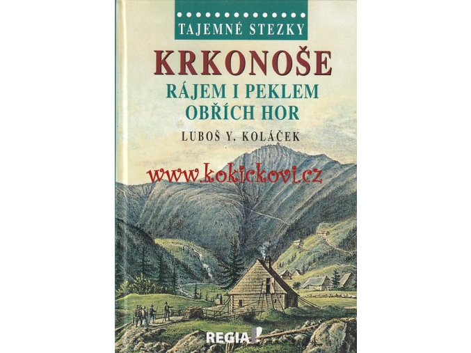 Krkonoše - rájem i peklem Obřích hor Tajemné stezky