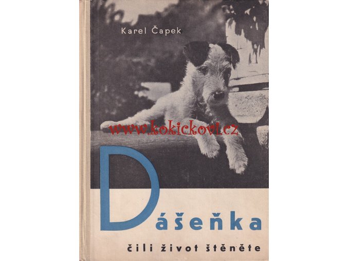 Karel Čapek Dášeňka čili život štěněte - Karel TEIGE 1946