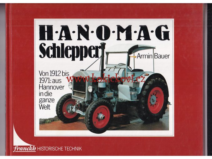 Traktory Hanomag od roku 1912 do roku 1971 Armin Bauer