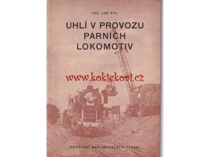 Uhlí v provozu parních lokomotiv - 1956 - rarita