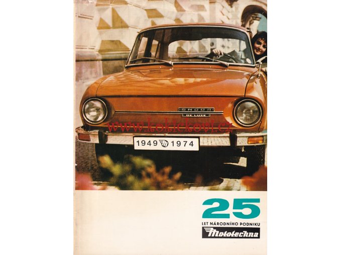 25 let národního podniku Mototechna : 1949-1974 - reklamní publikace - pěkný stav - TATRA 613 - ŠKODA 110 R - JAWA BIZON