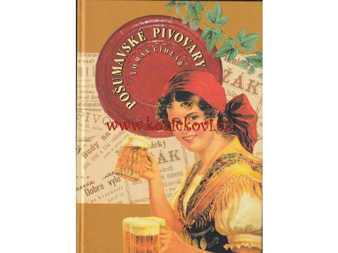 Pošumavské pivovary - od Albrechtic až do Žichovic - pivo - pivovarství