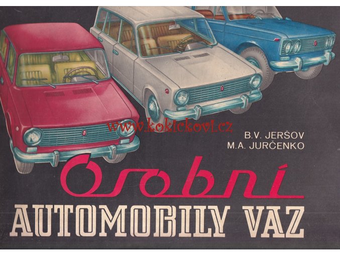 Osobní automobily VAZ - Konstrukce a technické ošetřování - B. V. Jeršov, M. A. Jurčenko - 1985