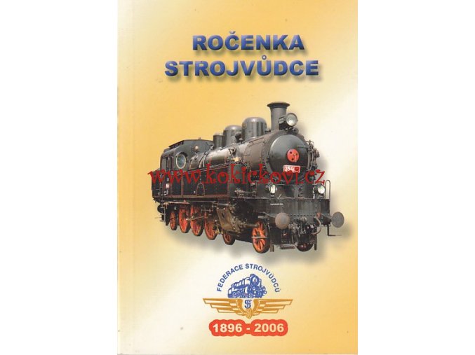 Ročenka strojvůdce 1896-2006 - Praha 2005