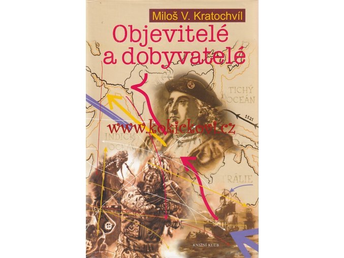 OBJEVITELÉ A DOBYVATELÉ - MILOŠ V. KRATOCHVÍL